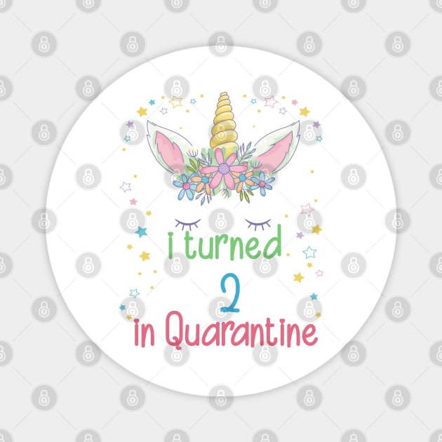 Unicorn quarantine birthday | birthday quarantine Girl | I Turned 2 in Quarantine Kids Magnet by BeHappy12